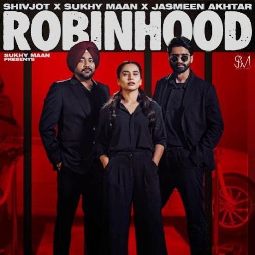 Download Robinhood Sukhy Maan mp3 song, Robinhood Sukhy Maan full album download