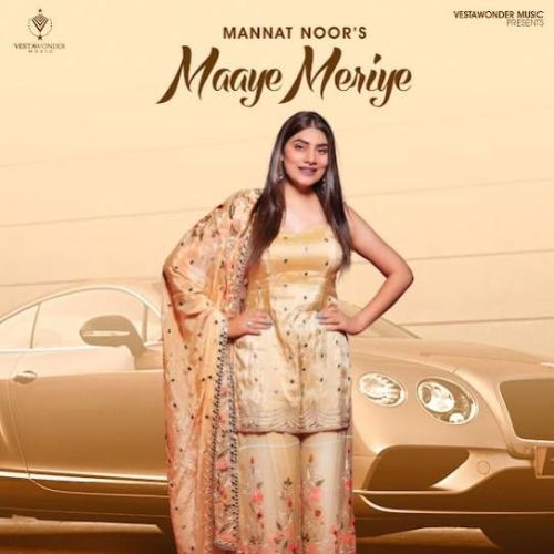 Maaye Meriye Mannat Noor mp3 song download, Maaye Meriye Mannat Noor full album