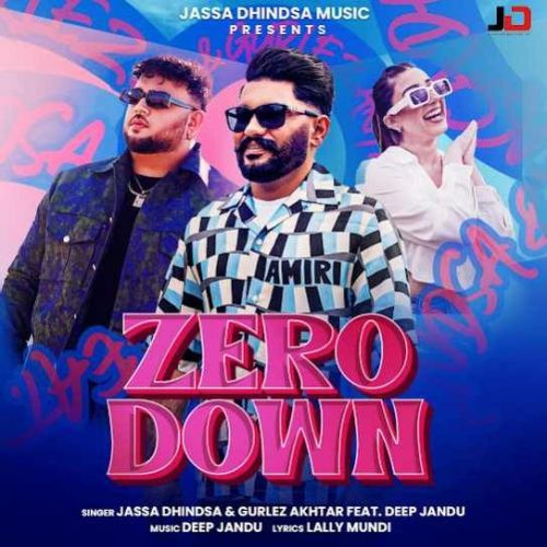 Zero Down Jassa Dhindsa mp3 song download, Zero Down Jassa Dhindsa full album