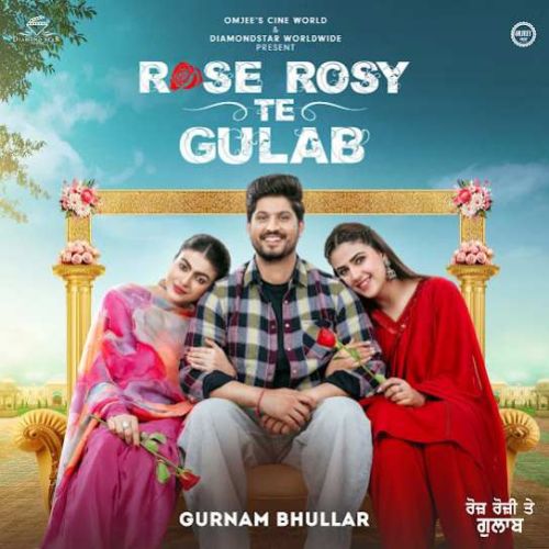 Download Tere Warga Ishq Gurnam Bhullar mp3 song, Rose Rosy Te Gulab Gurnam Bhullar full album download