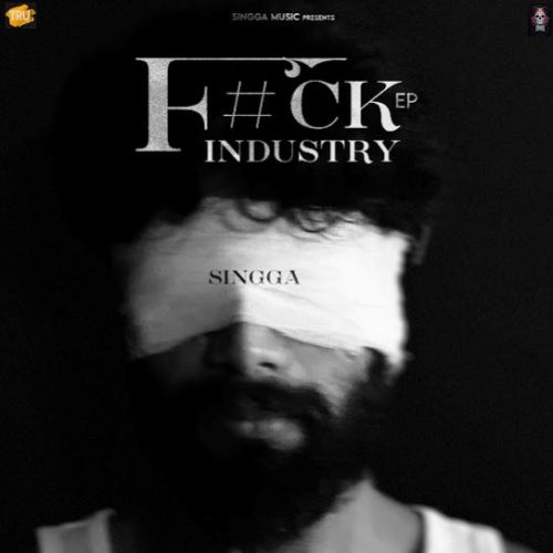 F#Ck Industry By Singga full mp3 album