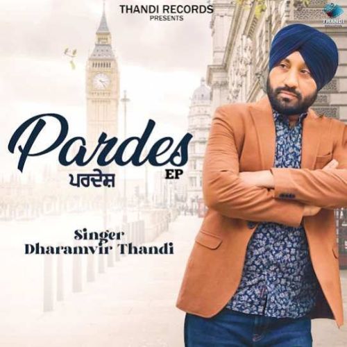 Pardes Dharamvir Thandi mp3 song download, Pardes Dharamvir Thandi full album