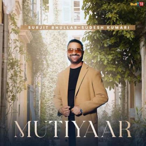 Mutiyaar Surjit Bhullar mp3 song download, Mutiyaar Surjit Bhullar full album