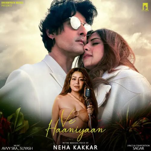 Download Ve Haaniyaan Neha Kakkar mp3 song, Ve Haaniyaan Neha Kakkar full album download