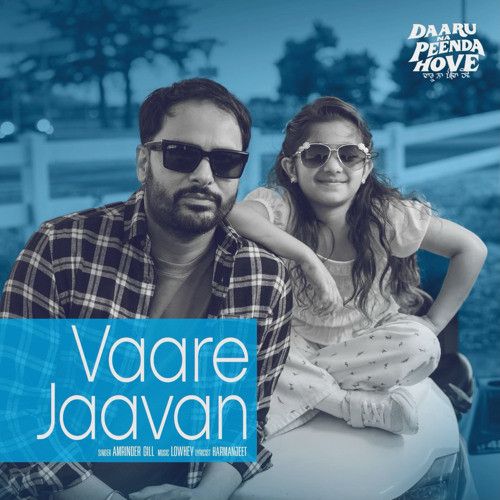 Download Vaare Jaavan Amrinder Gill mp3 song, Vaare Jaavan Amrinder Gill full album download