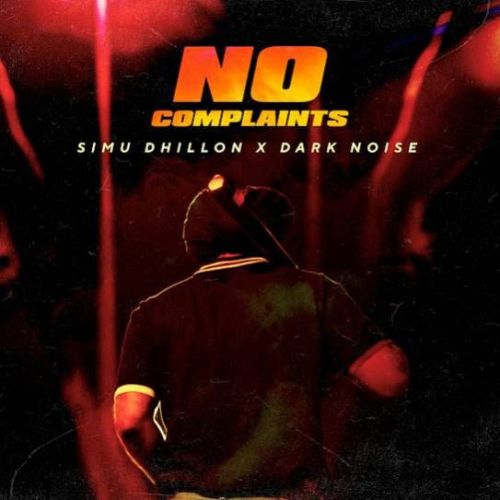 Download No Complaints Simu Dhillon mp3 song, No Complaints Simu Dhillon full album download