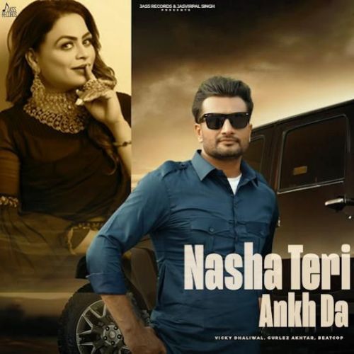 Download Nasha Teri Akh Da Vicky Dhaliwal mp3 song, Nasha Teri Akh Da Vicky Dhaliwal full album download