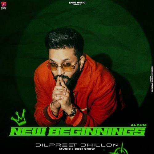 Dushmani Dilpreet Dhillon mp3 song download, New Beginnings Dilpreet Dhillon full album