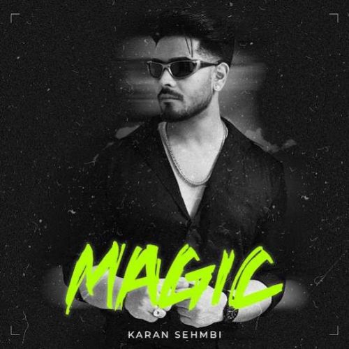 Magic Karan Sehmbi mp3 song download, Magic Karan Sehmbi full album