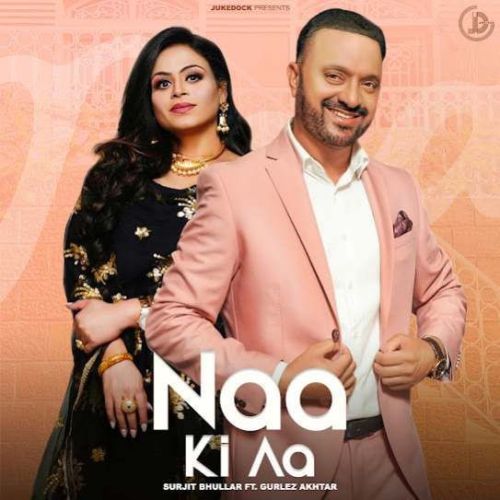 Naa Ki Aa Surjit Bhullar mp3 song download, Naa Ki Aa Surjit Bhullar full album