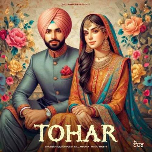 Tohar Gill Armaan mp3 song download, Tohar Gill Armaan full album