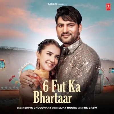 6 Fut Ka Bhartaar Shiva Choudhary mp3 song download, 6 Fut Ka Bhartaar Shiva Choudhary full album