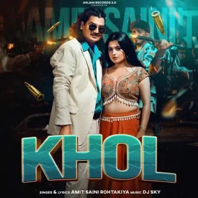 KHOL Amit Saini Rohtakiya mp3 song download, Khol Amit Saini Rohtakiya full album