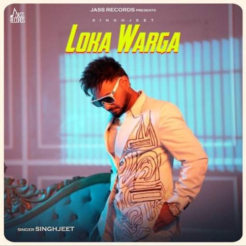 Loka Warga Singhjeet mp3 song download, Loka Warga Singhjeet full album