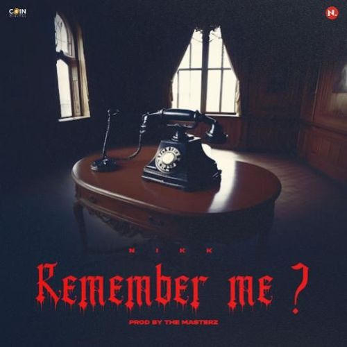 Remember Me Nikk mp3 song download, Remember Me Nikk full album