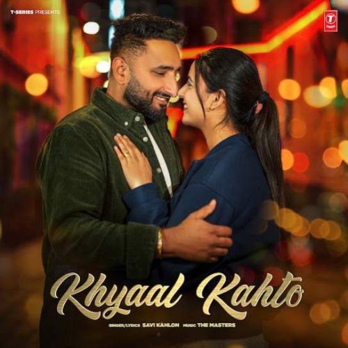 Khyaal Kahto Savi Kahlon mp3 song download, Khyaal Kahto Savi Kahlon full album