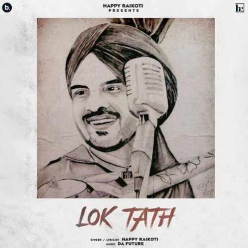 Download Lok Tath Happy Raikoti mp3 song, Lok Tath Happy Raikoti full album download