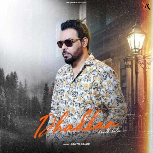 Dhadkan Kanth Kaler mp3 song download, Dhadkan Kanth Kaler full album