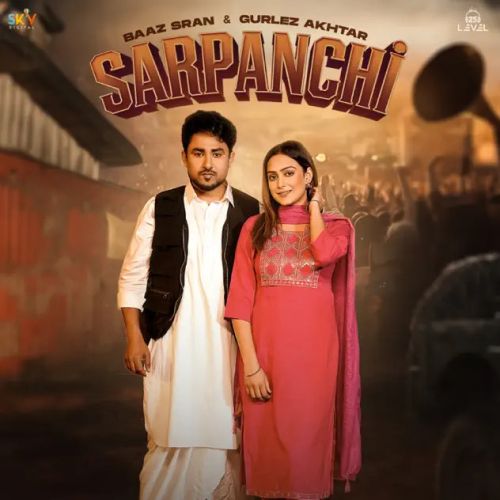 Sarpanchi Baaz Sran, Gurlez Akhtar mp3 song download, Sarpanchi Baaz Sran, Gurlez Akhtar full album