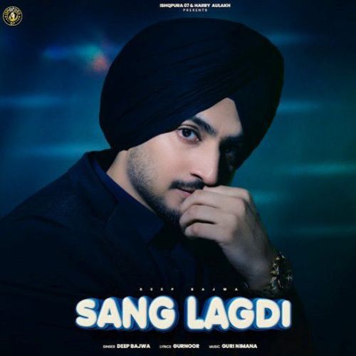 Download Sang Lagdi Deep Bajwa mp3 song, Sang Lagdi Deep Bajwa full album download