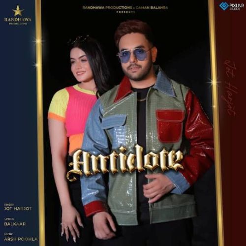 Download Antidote Harjot mp3 song, Antidote Harjot full album download