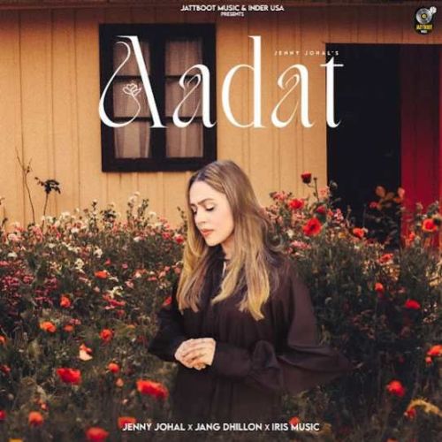 Aadat Jenny Johal mp3 song download, Aadat Jenny Johal full album