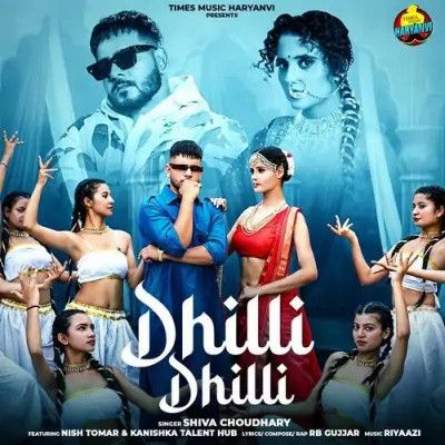 Dhilli Dhilli Shiva Choudhary mp3 song download, Dhilli Dhilli Shiva Choudhary full album