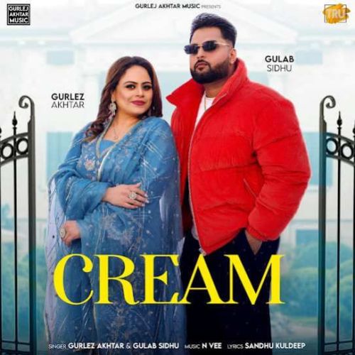 Cream Gulab Sidhu, Gurlez Akhtar mp3 song download, Cream Gulab Sidhu, Gurlez Akhtar full album