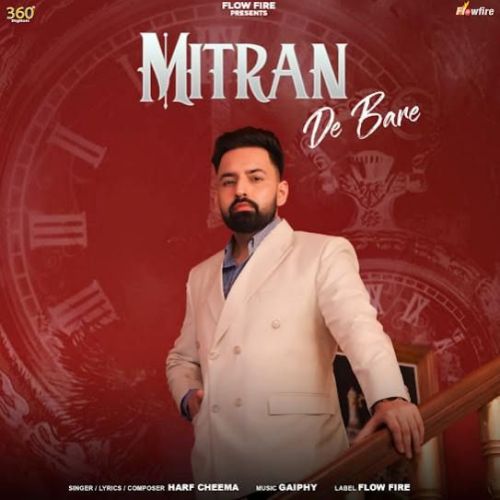 Mitran De Bare Harf Cheema mp3 song download, Mitran De Bare Harf Cheema full album