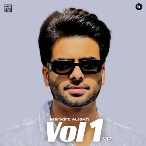 Khauf Mankirt Aulakh mp3 song download, Mankirt Aulakh Vol. 1 Mankirt Aulakh full album