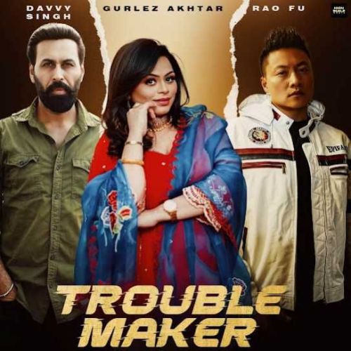 Trouble Maker Davvy Singh mp3 song download, Trouble Maker Davvy Singh full album