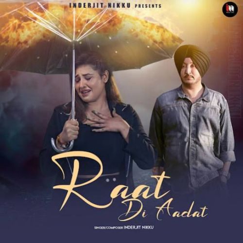 Raat Di Aadat Inderjit Nikku mp3 song download, Raat Di Aadat Inderjit Nikku full album