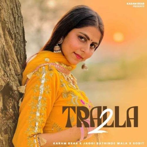 Tralla 2 Karam Brar mp3 song download, Tralla 2 Karam Brar full album