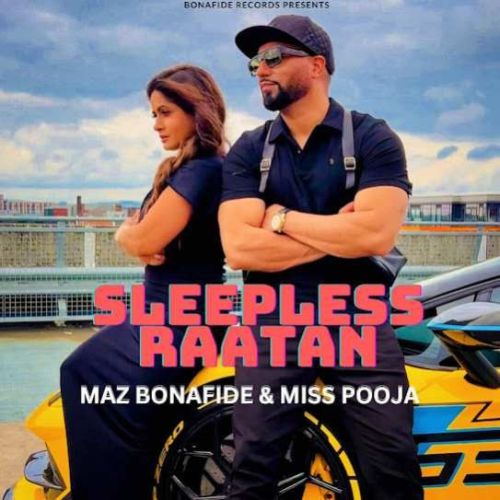 Sleepless Raatan Maz Bonafide, Miss Pooja mp3 song download, Sleepless Raatan Maz Bonafide, Miss Pooja full album