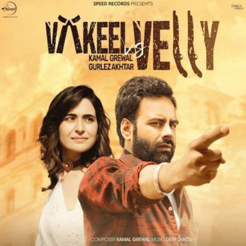 Vakeel Vs Velly Kamal Grewal mp3 song download, Vakeel Vs Velly Kamal Grewal full album