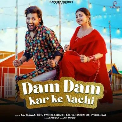 Dam Dam Kar Ke Nachi Raj Mawar, Ashu Twinkle mp3 song download, Dam Dam Kar Ke Nachi Raj Mawar, Ashu Twinkle full album