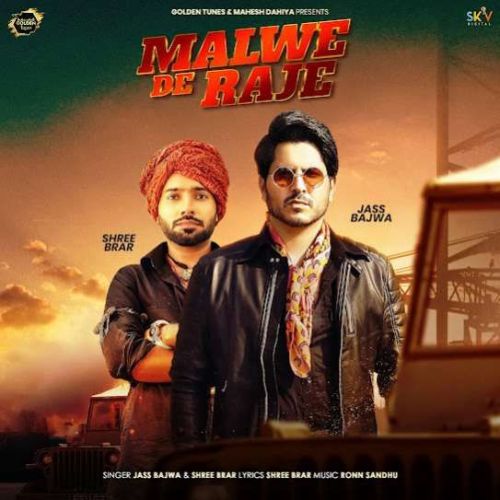 Malwe De Raje Jass Bajwa, Shree Brar mp3 song download, Malwe De Raje Jass Bajwa, Shree Brar full album