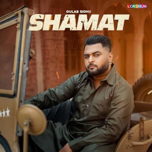 Shamat Gulab Sidhu mp3 song download, Shamat Gulab Sidhu full album