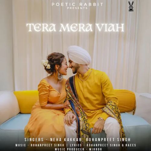 Tera Mera Viah Neha Kakkar, Rohanpreet Singh mp3 song download, Tera Mera Viah Neha Kakkar, Rohanpreet Singh full album