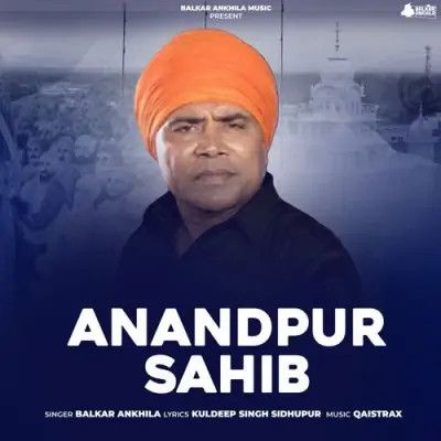 Anandpur Sahib Balkar Ankhila mp3 song download, Anandpur Sahib Balkar Ankhila full album