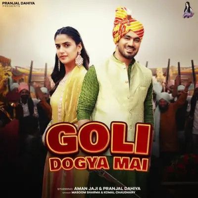 Goli Dogya Mai Masoom Sharma, Komal Chaudhary mp3 song download, Goli Dogya Mai Masoom Sharma, Komal Chaudhary full album