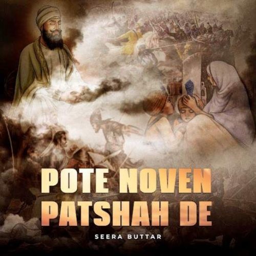 Pote Noven Patshah De Seera Buttar mp3 song download, Pote Noven Patshah De Seera Buttar full album