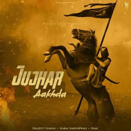 Jujhar Aakhda Daljeet Chahal mp3 song download, Jujhar Aakhda Daljeet Chahal full album