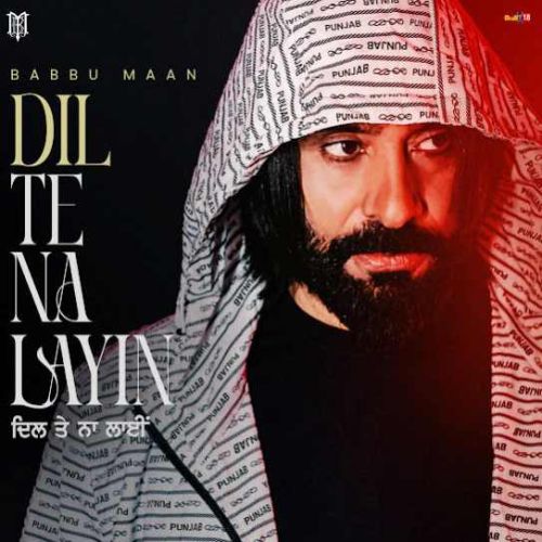 10 12 Saal Babbu Maan mp3 song download, Dil Te Na Layin Babbu Maan full album