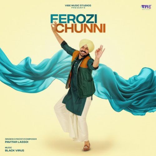 Ferozi Chunni Pavitar Lassoi mp3 song download, Ferozi Chunni Pavitar Lassoi full album