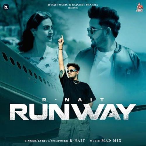 Runway R. Nait mp3 song download, Runway R. Nait full album