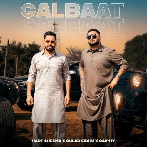 Galbaat Harf Cheema, Gulab Sidhu mp3 song download, Galbaat Harf Cheema, Gulab Sidhu full album