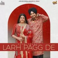 Larh Pagg De Ekam Chanoli mp3 song download, Larh Pagg De Ekam Chanoli full album