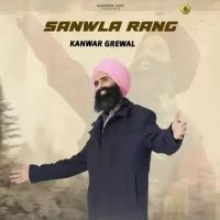 Sanwla Rang Kanwar Grewal mp3 song download, Sanwla Rang Kanwar Grewal full album