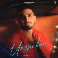 Unspoken Harpinder Gill mp3 song download, Unspoken Harpinder Gill full album